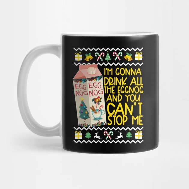 I'm Gonna Drink All The Eggnog And You Can't Stop Me! by thingsandthings